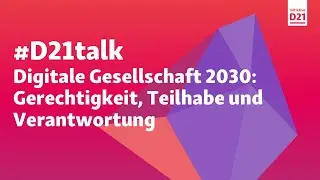 #D21talk &ndash; Digitale Gesellschaft 2030: Gerechtigkeit, Teilhabe und Verantwortung