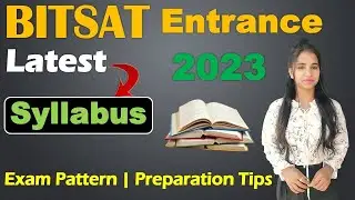 BITSAT Syllabus | Exam Pattern 2022 | BITSAT Latest Syllabus | Preparation Tips & Books