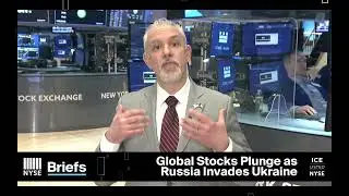 NYSE Briefs: Global Stocks Plunge as Russia Invades Ukraine