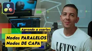 ¡Nodos en DaVinci Resolve para PRINCIPIANTES! Nodos Paralelos y Nodos de Capa
