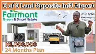 Fairmont Green & Smart Estate | C of O Land opposite the Lekki Int'l Airport | 24Months Payment Plan