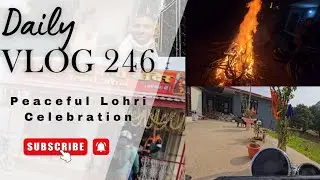 Daily Vlog 246 | Lohri Celebration at Home 🔥 | New Beginnings | Har Har Mahadev