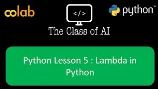 Python Lesson 5 : Lambda in Python (#TheClassofAI)