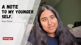 A Note to My Younger Self 🤍 | YashiUnplugged
