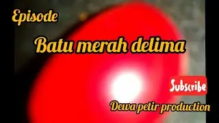 #batuakik #batumerahdelima  episode batu merah delima