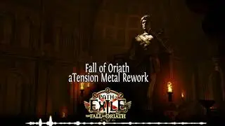 Path of Exile - Fall of Oriath Theme (aTension Metal Rework)