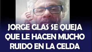 HÁBEAS CORPUS JORGE GLAS DICE QUE 