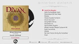 Açıldı Bu Meydan / Hasan Çakmak / Divan Dururm
