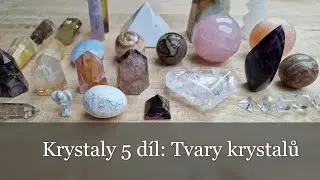 Seri&aacute;l o krystalech: Tvary krystalů 💎