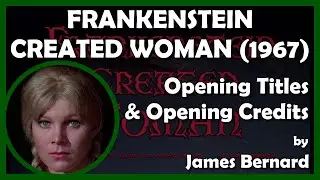 FRANKENSTEIN CREATED WOMAN (Opening Titles & Opening Credits) (1967 - Hammer)
