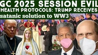 2025 GC SESSION EVIL HEALTH PROTOCOLS: TRUMP RECIEVES SATANIC IDOL TO END WW3 COMING SOON!!!