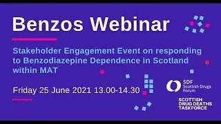 Stakeholder Engagement Event on responding to Benzodiazepine Dependence in Scotland within MAT