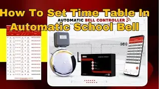 How to set time table in Automatic School bell || Automatic school bell