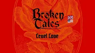 Broken Tales &ndash; ENGLISH Actual Play &ndash; Cruel Love