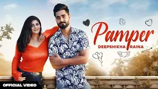 #video Pamper | Deepshikha Raina | Latest Punjabi Songs 2022 | Alpina Records