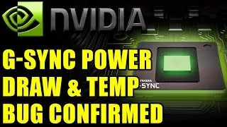 Nvidia Confirms G-Sync Monitor Power Draw & Temp Increasing Bug