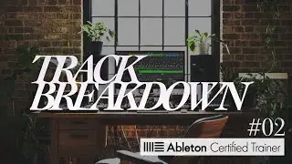 Track Breakdown #02 from #freesamples #freedevics #ableton Project