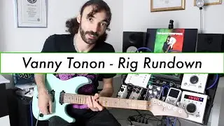 Vanny Tonon Rig Rundown - Ibanez Guitars, Eventide and more
