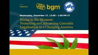 Rising to the Moment: Protecting and Advancing Cannabis Legalization in a Changing America