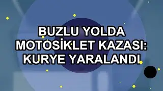 Buzlu Yolda Motosiklet Kazası: Kurye Yaralandı