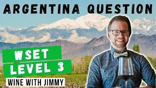 WSET 3: Argentina Question Explained!