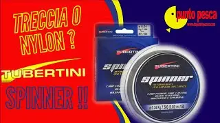 Treccia o naylon ? Filo Tubertini Spinner !! Punto Pesca