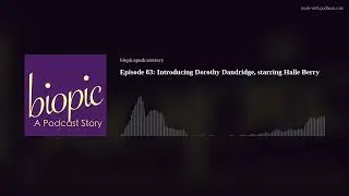 Episode 83: Introducing Dorothy Dandridge, starring Halle Berry