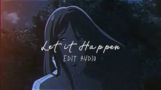 Tame Impala - Let It Happen (Edit Audio)