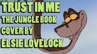 Trust in Me - The Jungle Book - cover by Elsie Lovelock