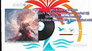 Zero & Astra - Riflesso (DJ'S T&T SD MC7 and Dj Steox Bootleg Club Rave original mix)