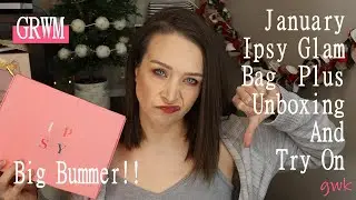 JANUARY IPSY GLAM BAG PLUS GRWM: First box of the year and it's a big bummer!! | Over 35 + Dry Skin
