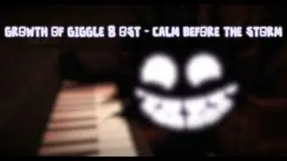 Growth Of Giggle OST - Calm Before The Storm