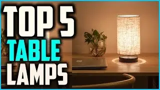 Top 5 Best Table Lamps  In 2025