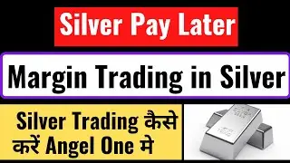 Angel One Pay Later Margin Trading | #angelone #silver #margintrading  #sharemarket #stockmarket