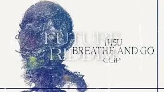 1H5U - Breathe and Go (clip)