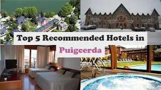 Top 5 Recommended Hotels In Puigcerda | Best Hotels In Puigcerda