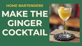 How to Make the Ginger Cocktail (Easy Gin Recipe)