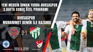 Yeni Mersin İdman Yurdu-Bursaspor 3.Hafta Sonu&ccedil; &Ouml;zel Programı! Bursaspor Tek Attı 3 Aldı