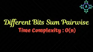 Different Bits Sum Pairwise | InterviewBit Solution | Algorithm Explanation by alGOds!!