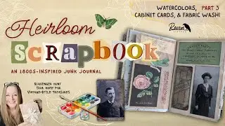 Let's make a Junk Journal Style, Heirloom Scrapbook!  Home Scavenger Hunt Included PART 3 - FINALE!