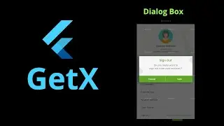 Flutter GetX Tutorial - GetX Dialog Flutter 2.5 - Dialog Box in Flutter GetX App Development 2022