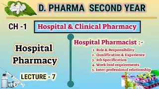 Hospital Pharmacist role, responsibility, qualification, job specification workload | CH-1 | L-7 |