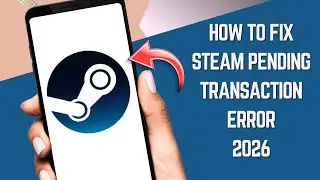 HOW TO FIX STEAM PENDING TRANSACTION ERROR 2026 | STEP BY STEP TUTORIAL | KAZZZUE