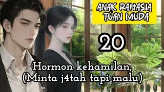 Part:20 Hormon kehamilan,(Minta j4tah tapi malu)