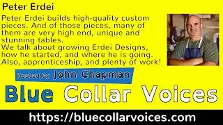 Peter Erdei, owner of Erdei Designs, guests on Blue Collar Voices - Episode 021