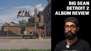 Big Sean - Detroit 2 Album Review