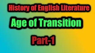 Age of Transition|| Part 1|| History of English Literature|| English literature with Sumi