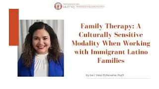Family Therapy  A Culturally Sensitive Modality When Working with Immigrant Latino Families
