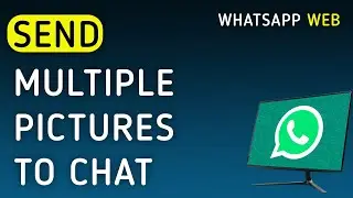How To Send Multiple Pictures To Chat On WhatsApp Web On PC (New Update)