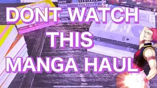DO NOT WATCH THIS MANGA HAUL!